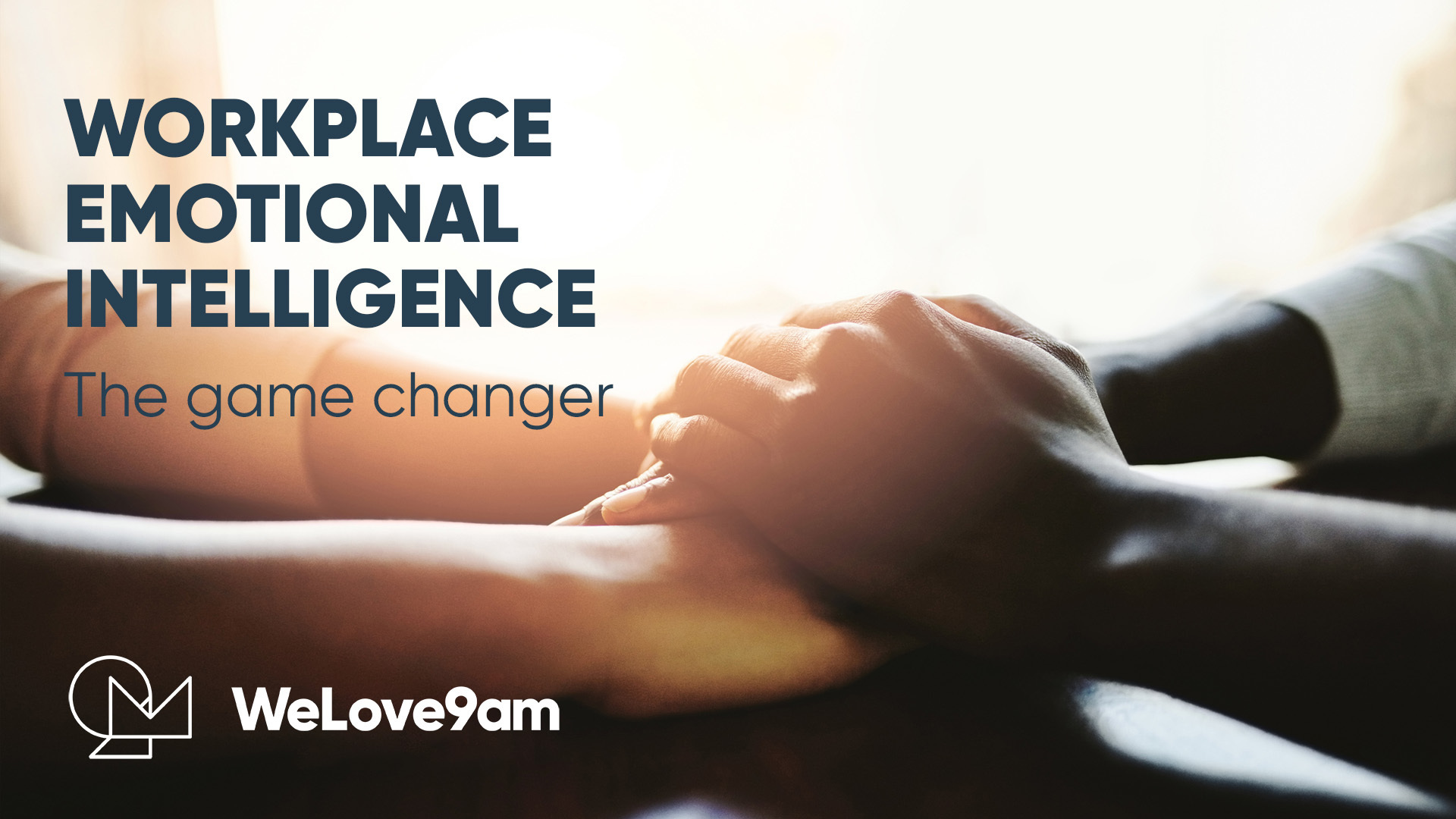 Emotional intelligence | Workplace | WeLove9am